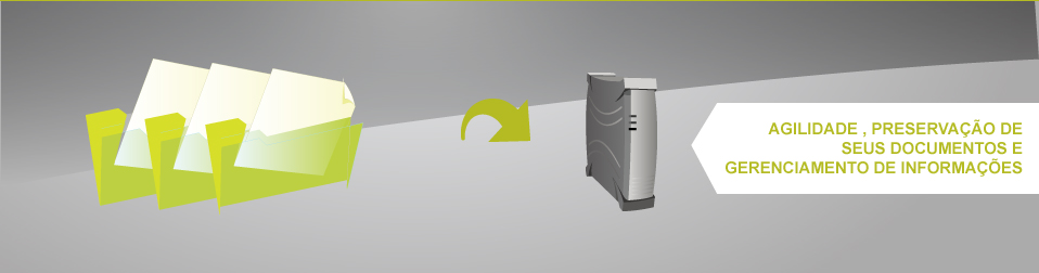 Agilidade , preservação de seus documentos e gerenciamento de informações
